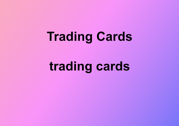 Trading Cards, Sammelkarten