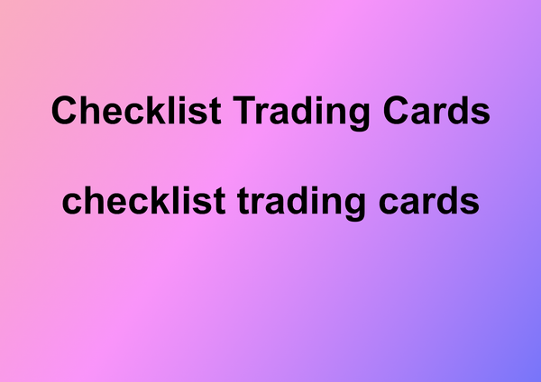 Checklist Trading Cards