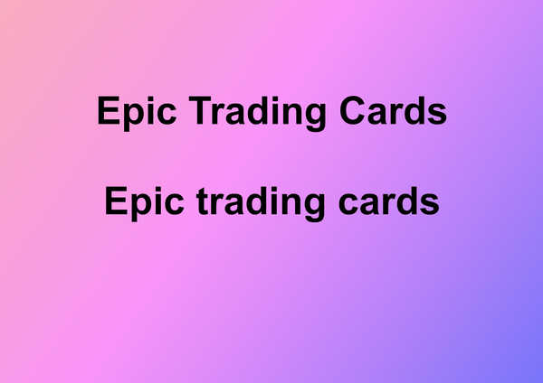 Epic Trading Cards