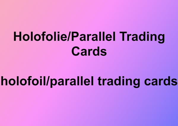 Holofolie/Parallel Trading Cards