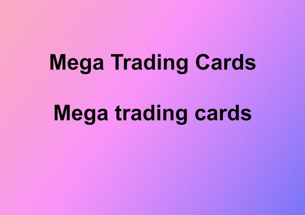 Mega Trading Cards